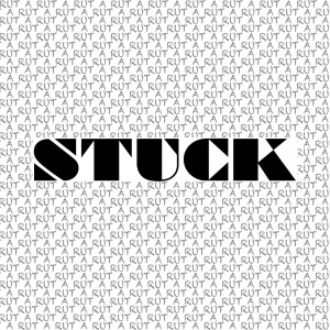 STUCK IN A RUT copy